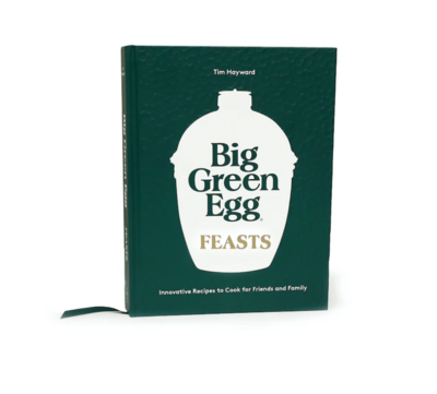 Big Green Egg Feasts Cook Book