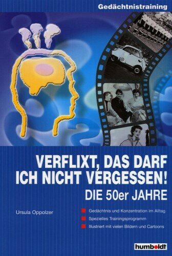 Verflixt, das darf ich nicht vergessen - Die 50er Jahre