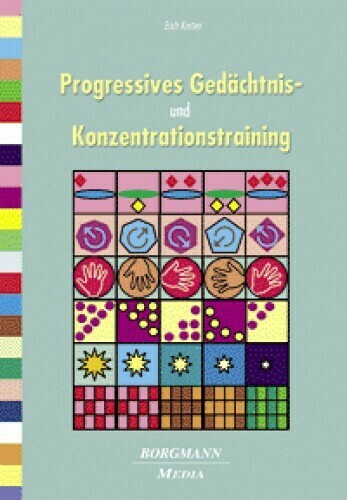 Progressives Gedächtnis- und Konzentrationstraining Progressives Gedächtnis- und Konzentrationstraining
