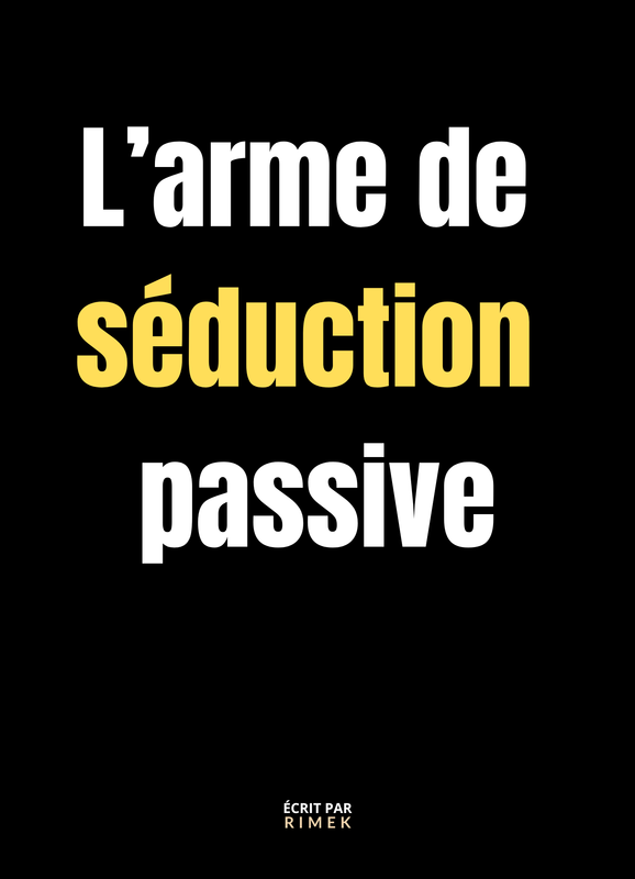 L&#39;arme de séduction passive