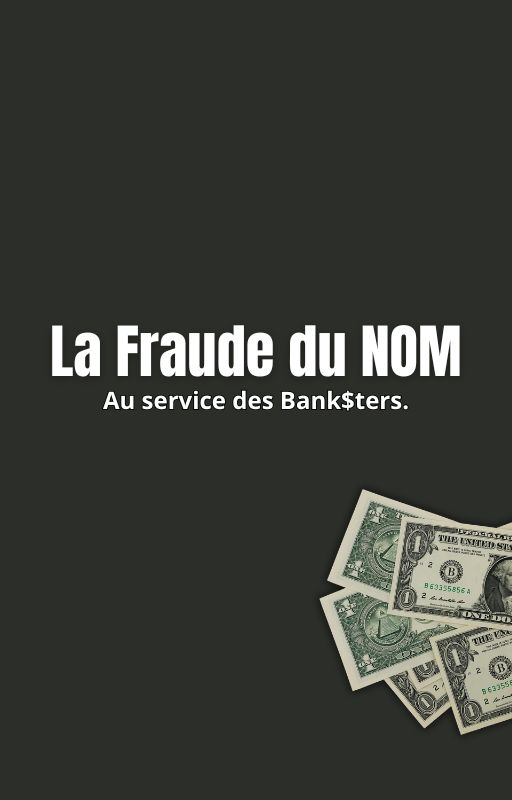 La fraude du NOM au service des bank$ters