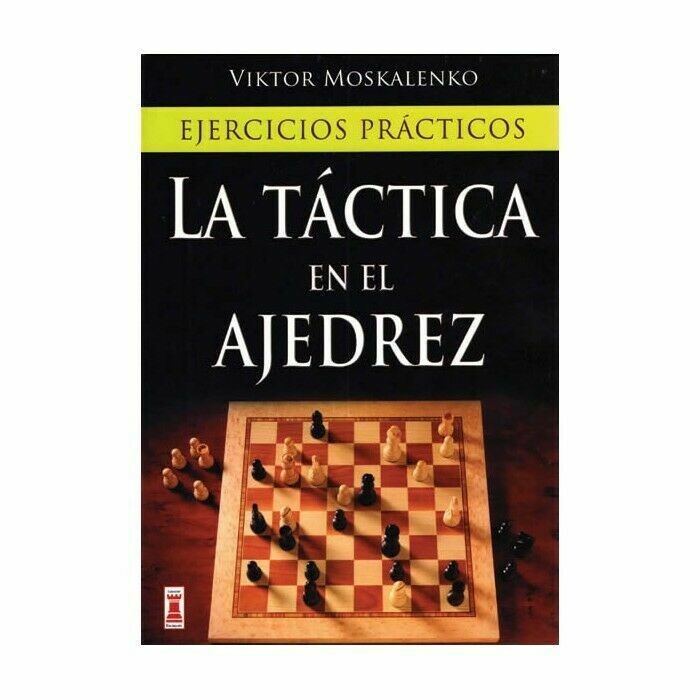 AJEDREZ LA TÁCTICA EN EL AJEDREZ AJEDREZ LA TÁCTICA EN EL AJEDREZ