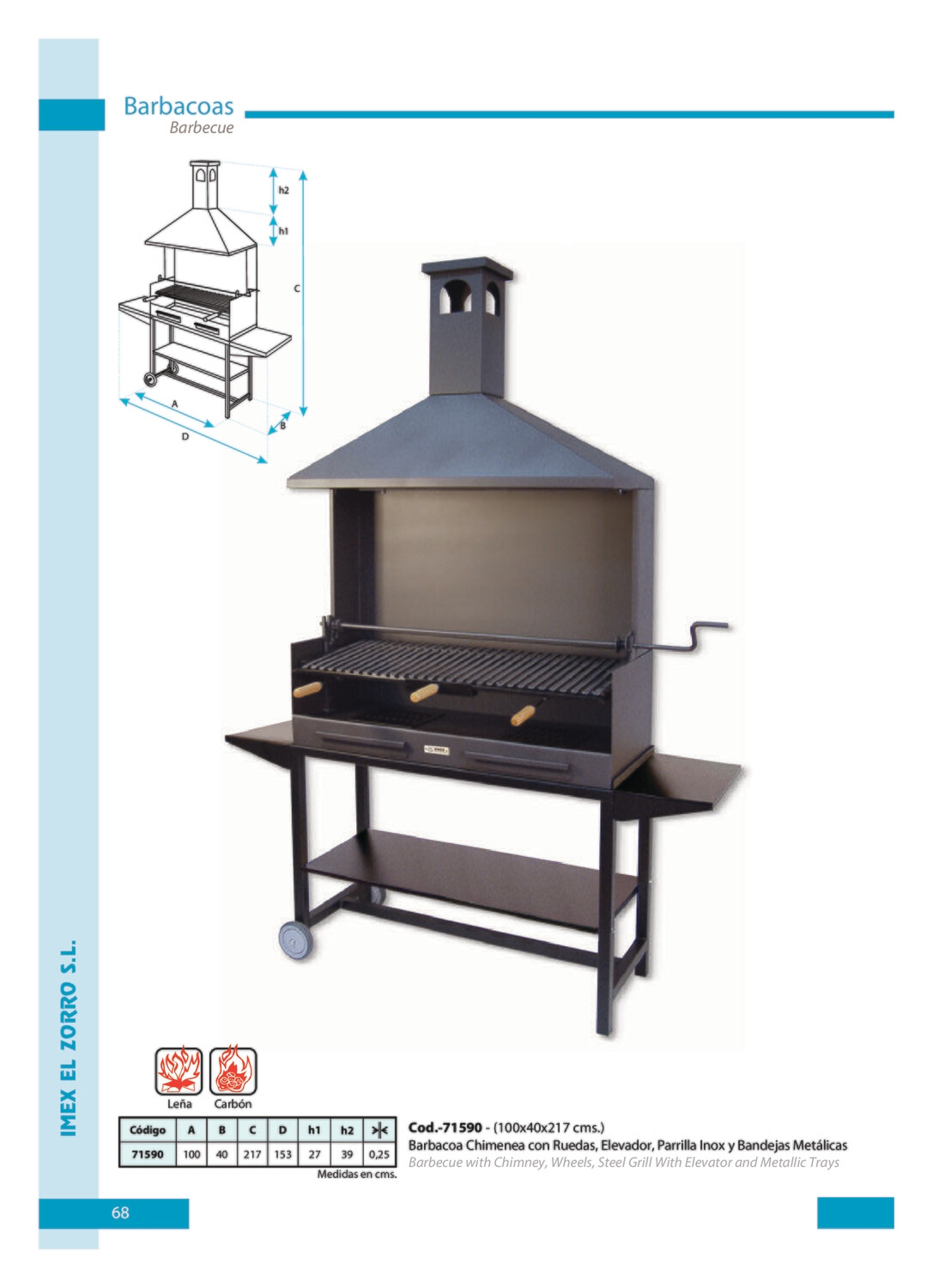 Barbacoa Chim.Completa c/Band.Metálicas 100x40x217 Barbacoa Chim.Completa c/Band.Metálicas 100x40x217