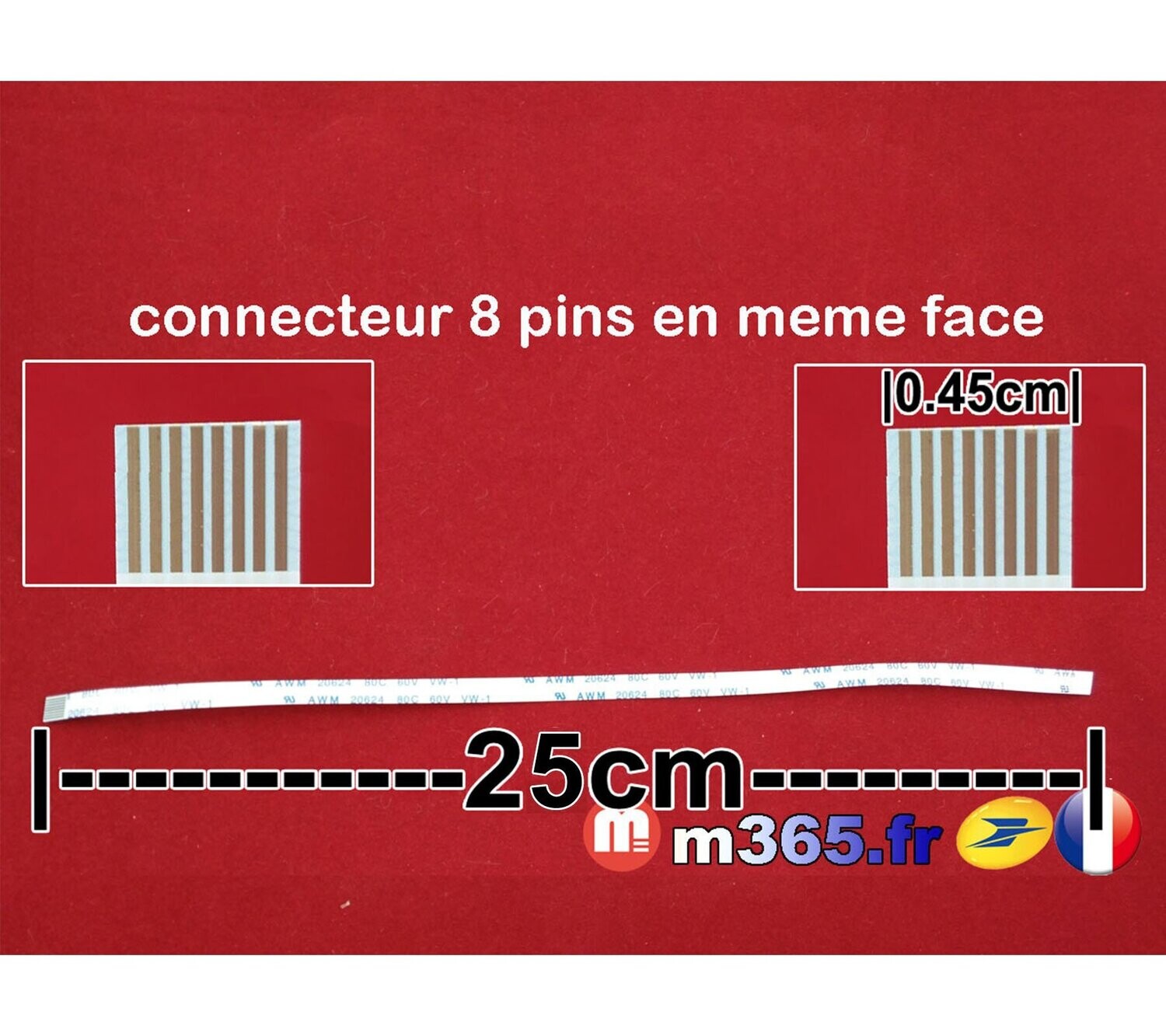 nappe 8 pins 25cm*0.45cm Connecteurs en même face