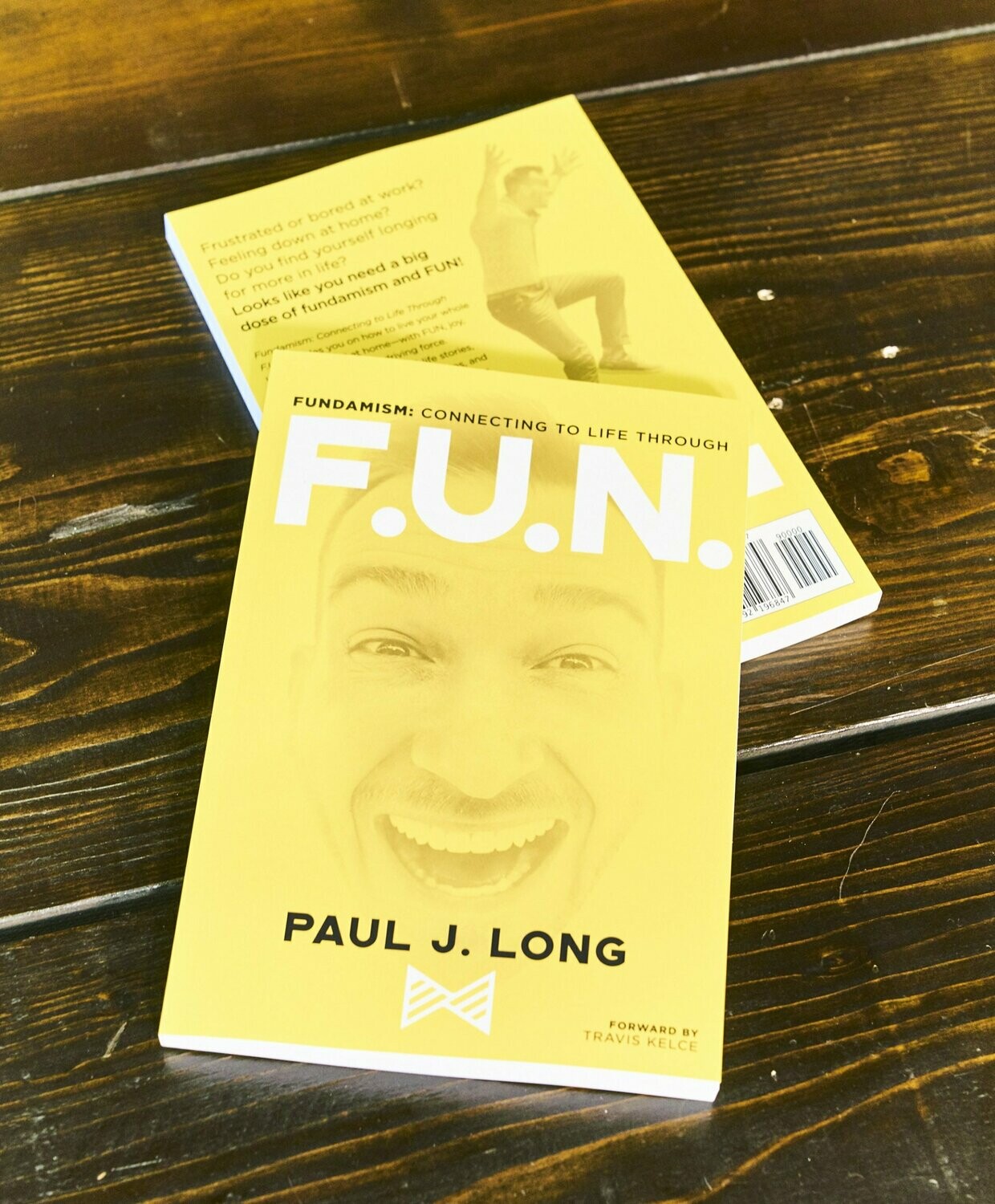 Fundamism: Connecting To Life Through F.U.N. by Paul Long