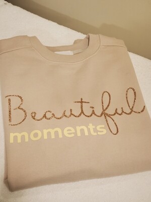 Beautiful moments _ Mom Sweatshirt Beautiful moments _ Mom Sweatshirt