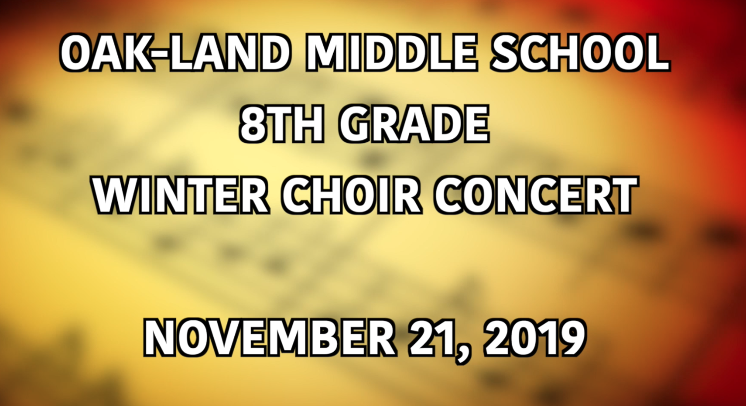 Oak-Land Middle School 8th Grade Choir Concert: November 21, 2019 (DVD/Blu-Ray)
