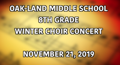 Oak-Land Middle School 8th Grade Choir Concert: November 21, 2019 (DVD/Blu-Ray)