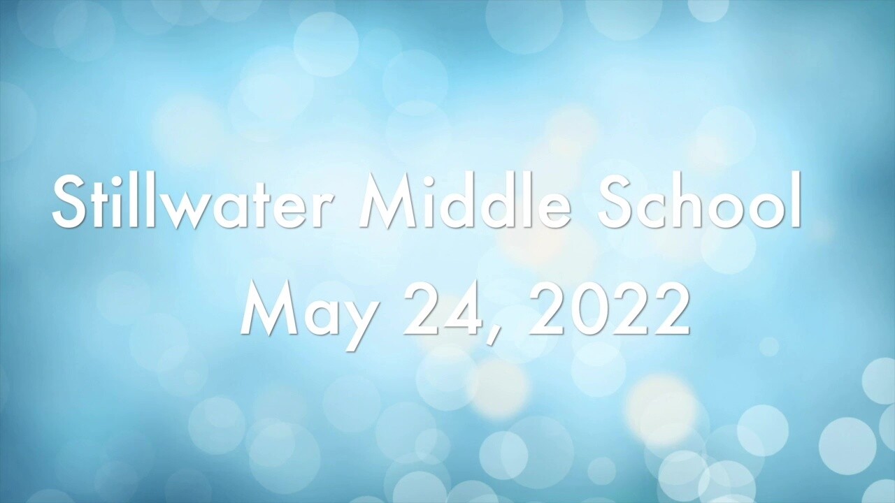Stillwater Area Middle School Spring Concert  : May 24, 2022 (Digital)