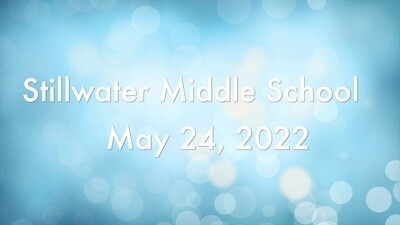 Stillwater Area Middle School Spring Concert  : May 24, 2022 (Digital)