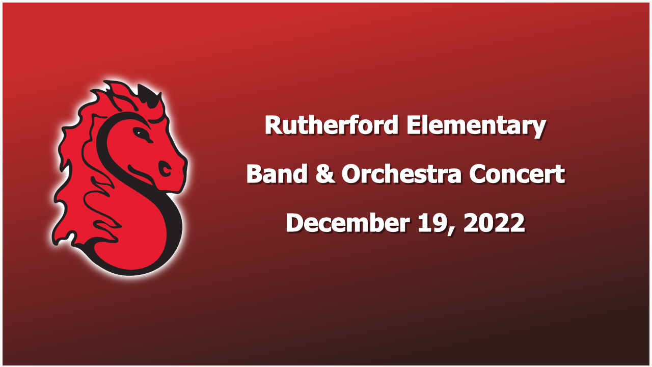 Rutherford Elementary Band &amp; Orchestra Concert December 19, 2022 (Digital)