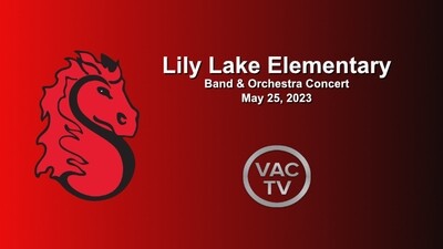 Lily Lake Elementary School Band &amp; Orchestra Concert May 25, 2023 (Digital file)