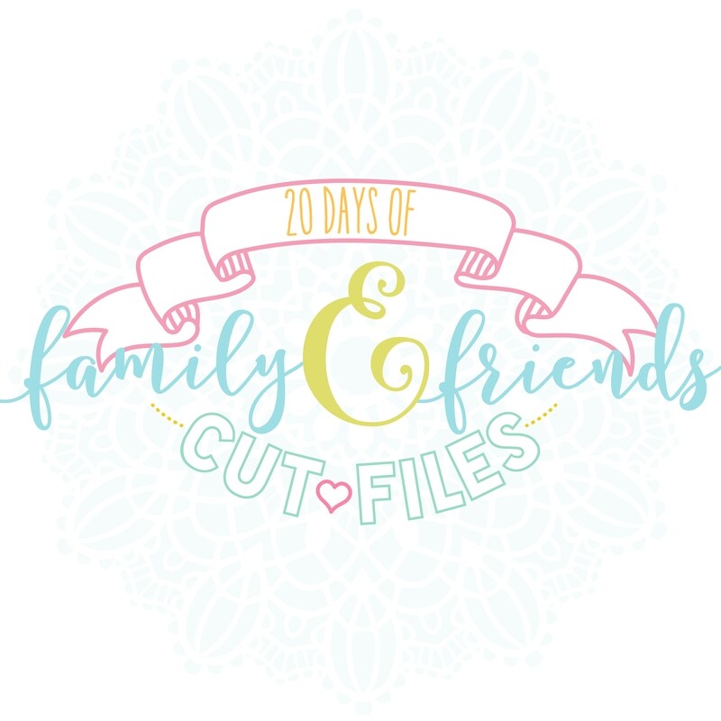 20 Family &amp; Friends Cut Files