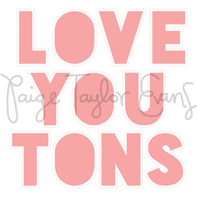 Love You Tons for Stitching Digital Cut File