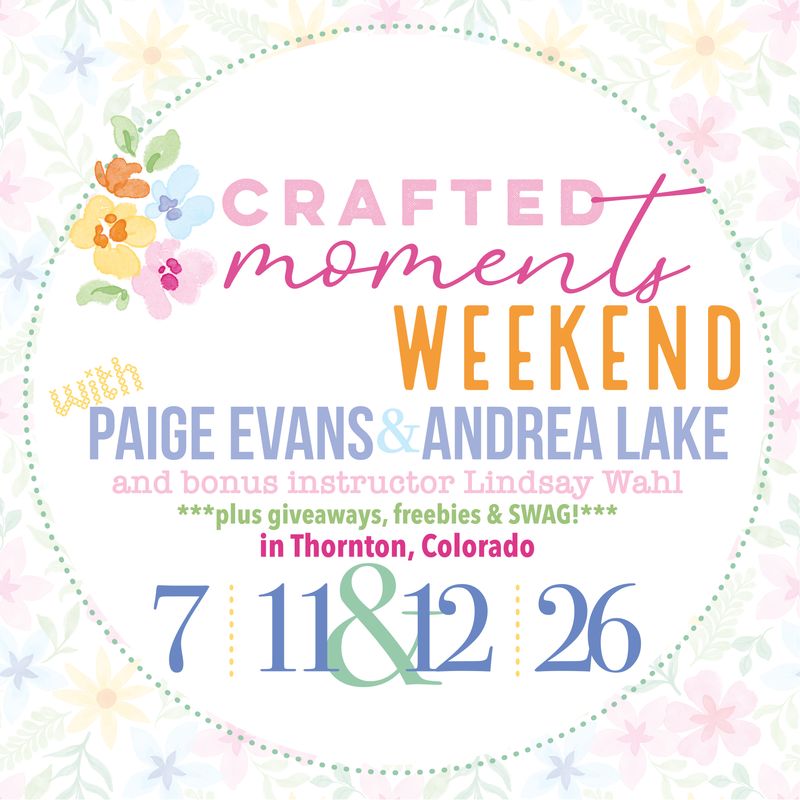 Crafted Moments Weekend with Paige &amp; Andrea