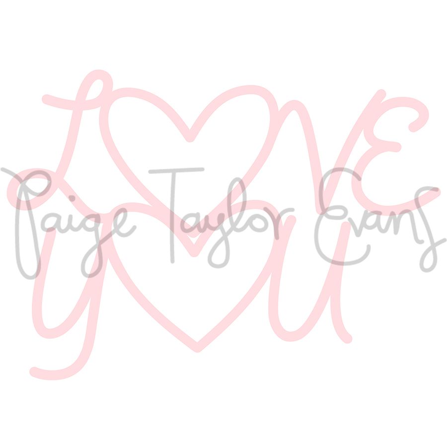 L♡VE Y♡U Digital Cut File