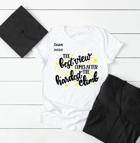 The Best View is After the Hardest Climb Graduation Shirt