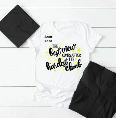 The Best View is After the Hardest Climb Graduation Shirt