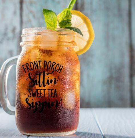 Mason Jar Tea Glass, Front Porch Sittin&#39; Sweet Tea Sippin&#39;
