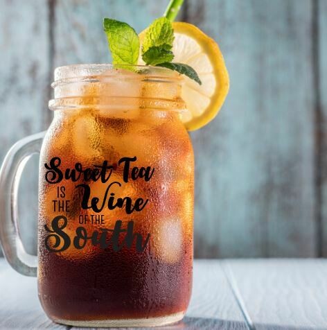 Sweet Tea Is The Wine Of The South, Mason Jar Tea Glass, Sweet Tea Glass