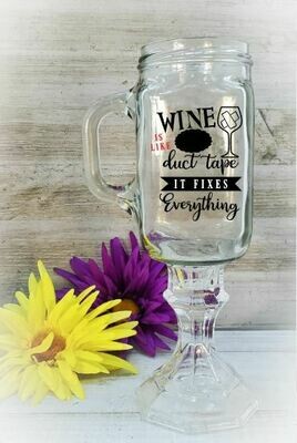Redneck Wine Glass, Wine is Like Duct Tape Redneck Wine Glass, Wine is Like Duct Tape
