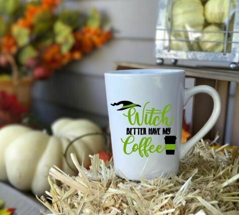 Witch Better Have My Coffee Halloween Coffee Mug