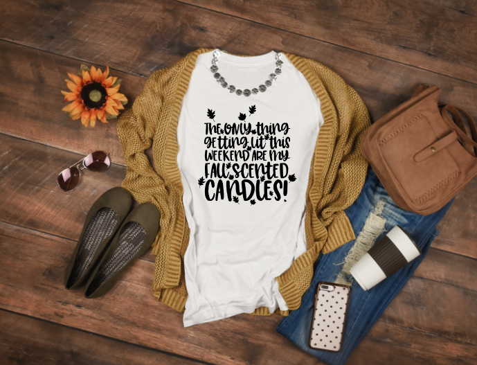 The Only Thing Getting Lit This Weekend Are My Fall Scented Candles Graphic Tee
