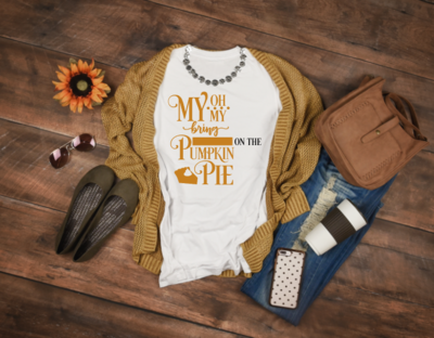Oh My Bring on The Pumpkin Pie Graphic Tee