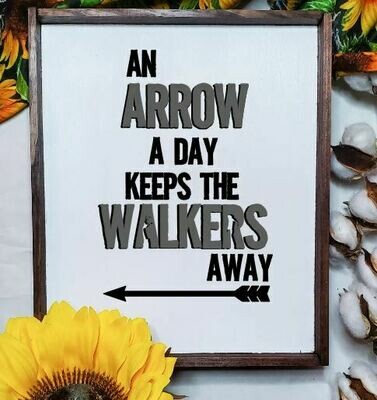 An Arrow A Day Keeps the Walkers Away Framed Wooden Sign