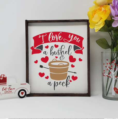 I Love You A Bushel and A Peck Wooden Farmhouse Sign