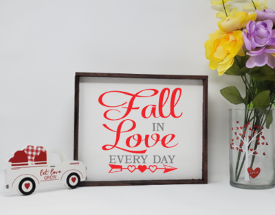Fall In Love Every Day Wooden Farmhouse Valentine Sign