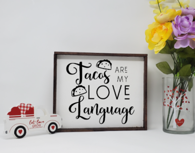 Tacos Are My Love Language Wooden Farmhouse Sign