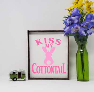 Handcrafted Kiss My Cottontail Easter Sign