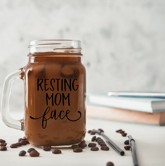 Resting Mom Face Mason Jar Coffee Cup