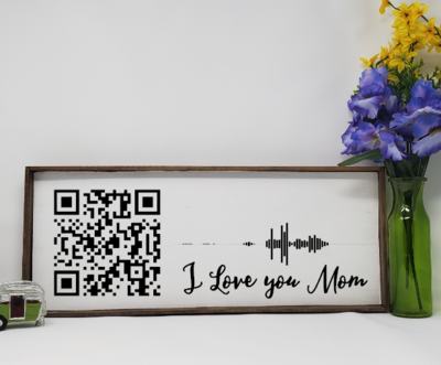 I love You Mom Farmhouse QR Code Soundwave Sign