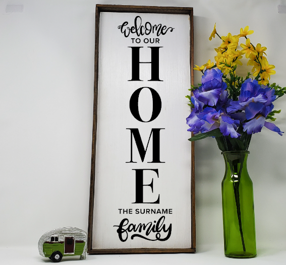 Handcrafted Customizable Welcome to Our Home Sign