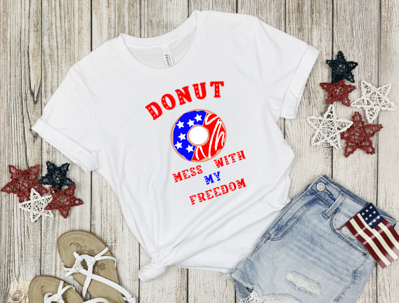 Women&#39;s Donut Mess With My Freedom Patriotic Shirt