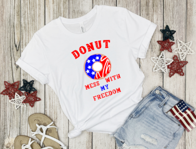 Women&#39;s Donut Mess With My Freedom Patriotic Shirt