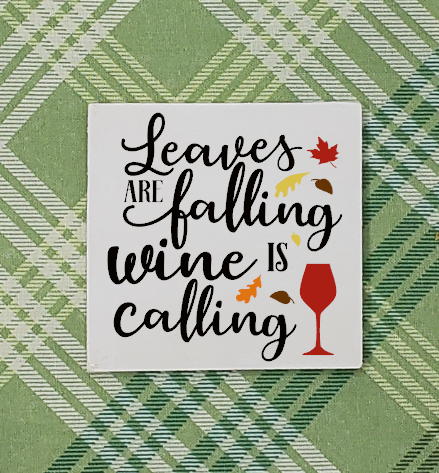 Leaves are Falling and Wine is Calling, Fall Tiered Tray Sign