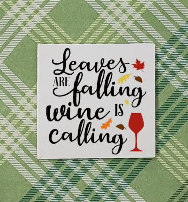 Leaves are Falling and Wine is Calling, Fall Tiered Tray Sign
