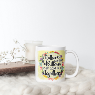 Mothers Are Like Buttons Coffee Mug