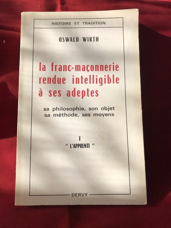 La Franc-maçonnerie rendue intelligible à ses adeptes (Apprenti)