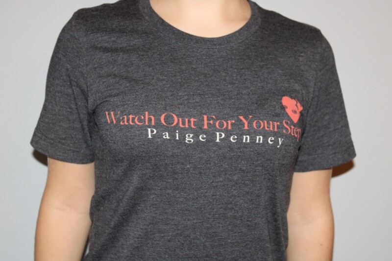 Paige Penney &quot;Watch Out For Your Step&quot; T-Shirt