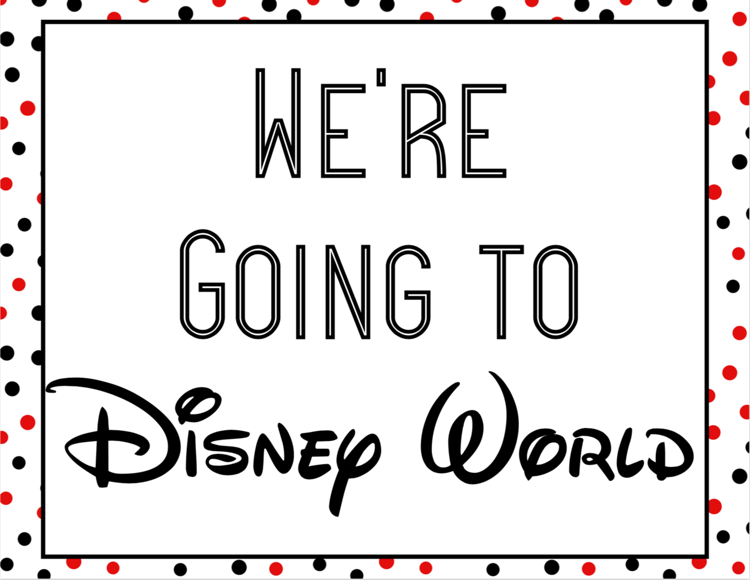 Free Printable We Are Going To Disney World PRINTABLE TEMPLATES