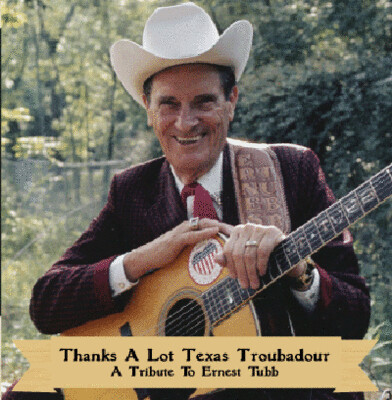 Thanks A Lot Texas Troubador " A Tribute To Ernest Tubb"  CD 00132