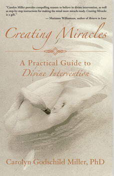 Creating Miracles:  A Practical Guide to Divine intervention