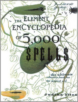 Elemental Encyclopedia of 5,000 Spells: The Ultimate Reference Book the the Magical Arts