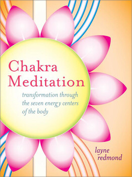 Chakra Meditation:  Transformation Through the Seven Energy Centres of the Body (With CD)