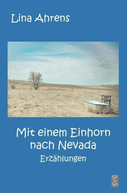 Lina Ahrens  - Mit einem Einhorn nach Nevada