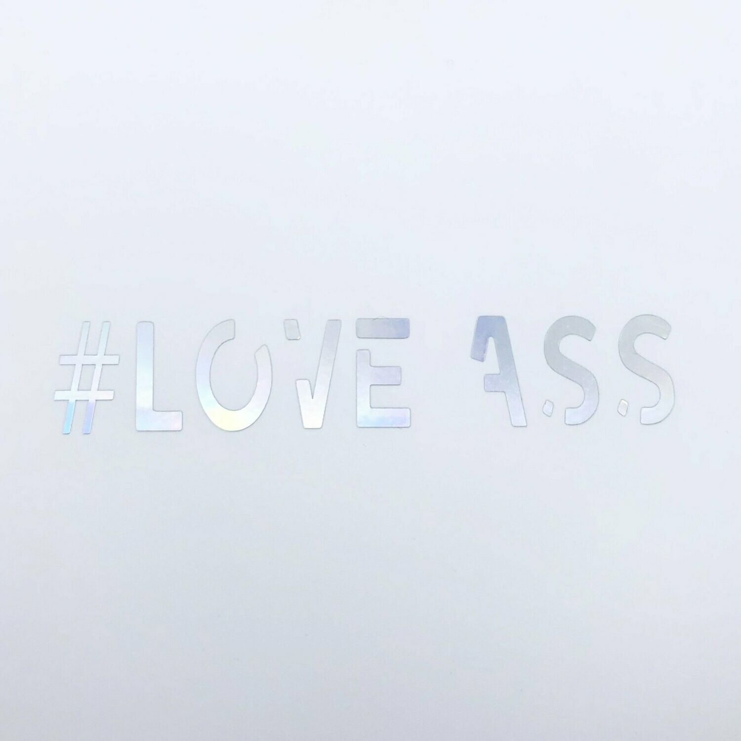 #LOVE ASS Sticker